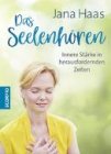 Das Seelenhören Jana Haas