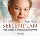 Der Seelenplan Jana Haas